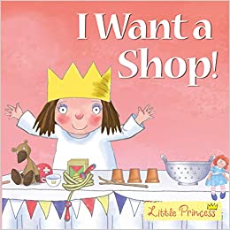 Little Princess: I Want a Shop!